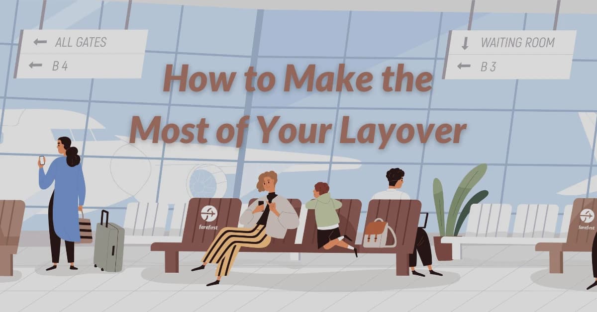 How to Make the Most of Your Layover