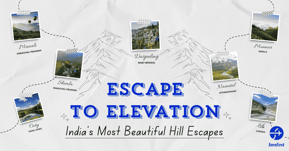 Escape to elevation: India's most beautiful hill escapes